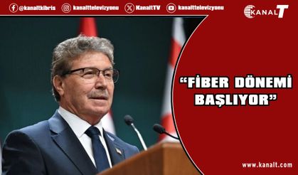Üstel: KKTC'yi Dijital Çağa Taşıyacak Fiber Projesi Başlıyor