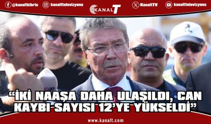 Başbakan Üstel: İki naaşa daha ulaşıldı, can kaybı sayısı 12’ye yükseldi