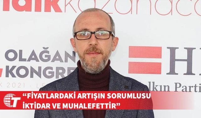 Turgut Alas: Meyve sebze fiyatlarındaki artışın sorumlusu memleketi yönettiklerini zannedenlerdir