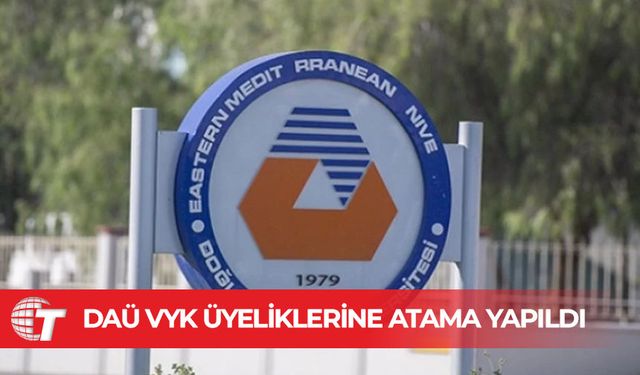 DAÜ VYK üyeliklerine Yuca ve Karabacak atandı