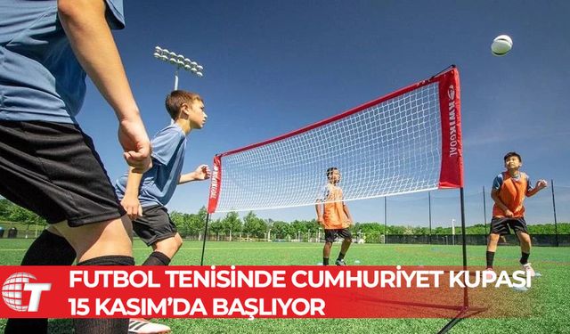 Futbol tenisinde Cumhuriyet Kupası, 15 Kasım’da başlıyor