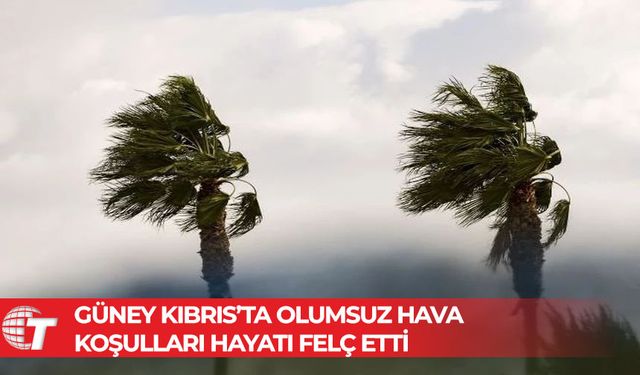 Olumsuz hava koşulları Baf ve Limasol’u vurdu