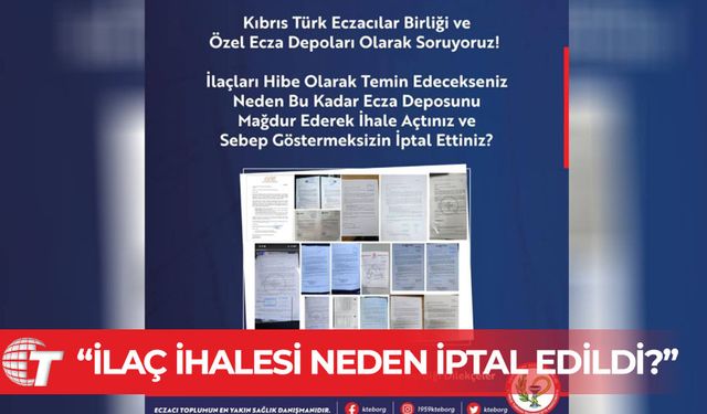 Kıbrıs Türk Eczacılar Birliği: İlaç ihalesi sebepsiz yere bir gün kala neden iptal edildi?