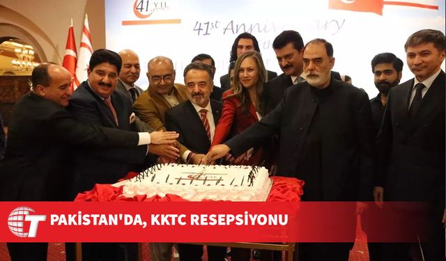 Pakistan'da, KKTC'nin 41. kuruluş yıl dönümü için resepsiyon düzenlendi