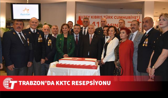 Trabzon'da KKTC'nin 41. kuruluş yılı dolayısıyla resepsiyon verildi