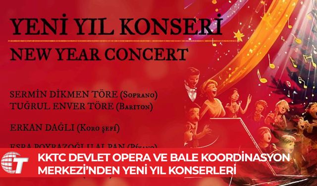 KKTC Devlet Opera ve Bale Koordinasyon Merkezi’nden yeni yıl konserleri