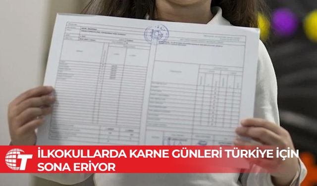 Türkiye'de ilkokullarda karne dönemi sona eriyor