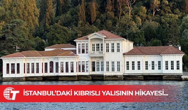 Kıbrıslı Yalısı'nın hikayesi: Yahya Kemal şiirlerini burada yazdı