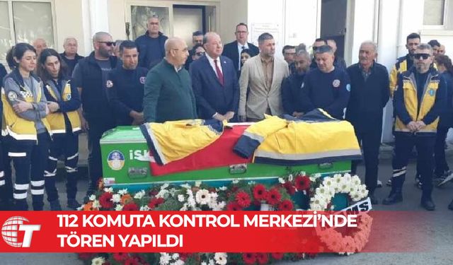 Trafik kazasında hayatını kaybeden Atlen Ekren'e 112 Komuta Kontrol Merkezi’nde tören yapıldı