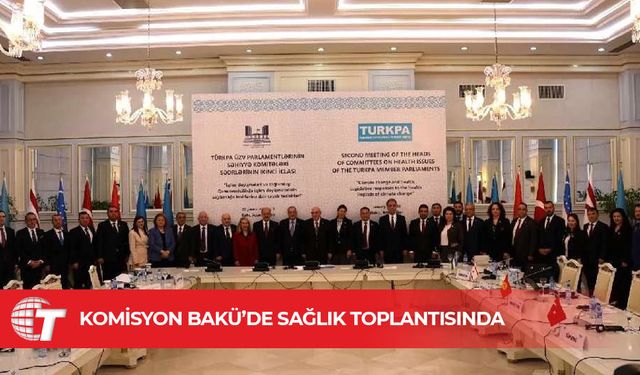 KKTC Milletvekilleri TÜRKPA Sağlık Komisyonu Toplantısında Bakü’de