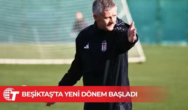 Beşiktaş'ta teknik direktör Ole Gunnar Solskjaer, ilk idmanına çıktı