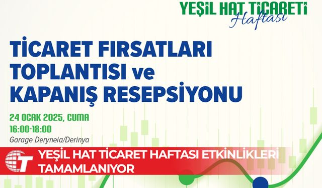 Yeşil Hat Ticaret Haftası etkinlikleri tamamlanıyor