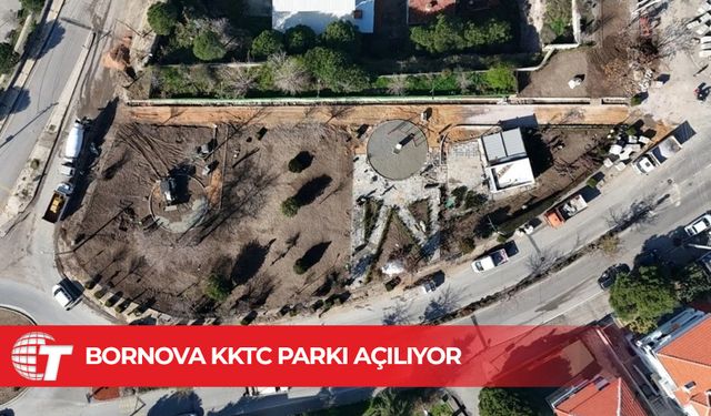 İzmir'de tarihe duyulan saygının simgesi: Bornova KKTC Parkı açılıyor