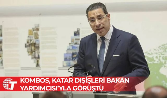 Rum Dışişleri Bakanı Kombos, Katar Dışişleri Bakan Yardımcısı’yla görüştü