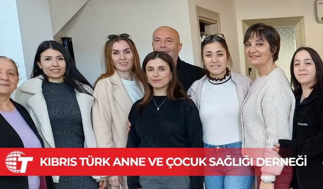 Kıbrıs Türk Anne ve Çocuk Sağlığı Derneği Genel Kurulu yapıldı