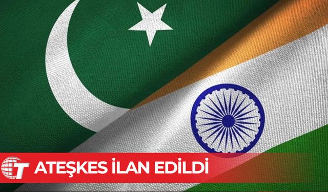 Pakistan ve Hindistan ateşkes ilan etti