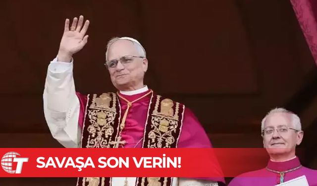 Papa XIV. Leo’dan Dünyaya İlk Mesaj