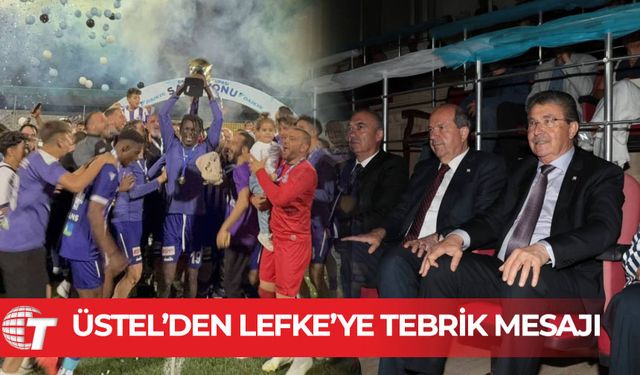 Başbakan Üstel’den Lefke Türk Spor Kulübü’ne tebrik mesajı