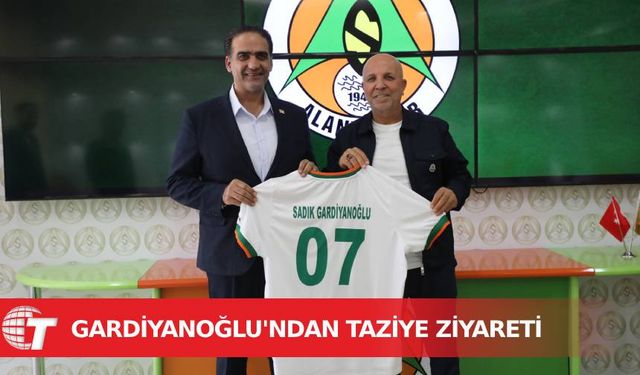 Bakan Gardiyanoğlu'ndan Alanyaspor Kulüp Başkanı Çavuşoğlu'na taziye ziyareti
