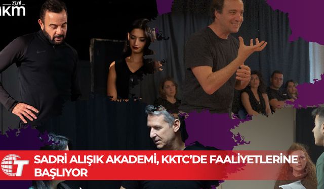 Sadri Alışık Akademi, KKTC’de faaliyetlerine başlıyor