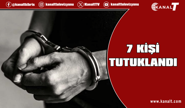 Uyuşturucu madde tasarrufundan 7 kişi tutuklandı
