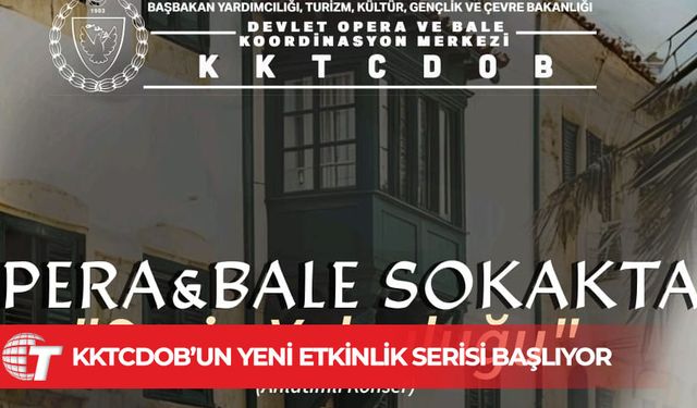 KKTCDOB’un yeni etkinlik serisi “Opera & Bale Sokakta – Sesin Yolculuğu” Başlıyor.