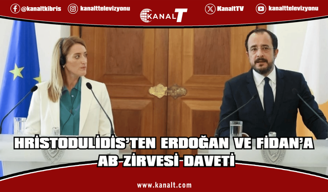 Hristodulidis: Erdoğan ve Fidan'ı AB zirve çalışmaları için Kıbrıs'a davet edeceğim