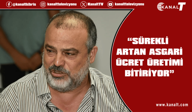 Metin Arhun: Güney Kıbrıs'tan ve Türkiye'den alışveriş yapılıyor; üretimin ne manası kaldı?