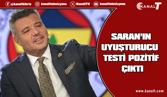 Saran'ın uyuşturucu test sonucu pozitif çıktı!