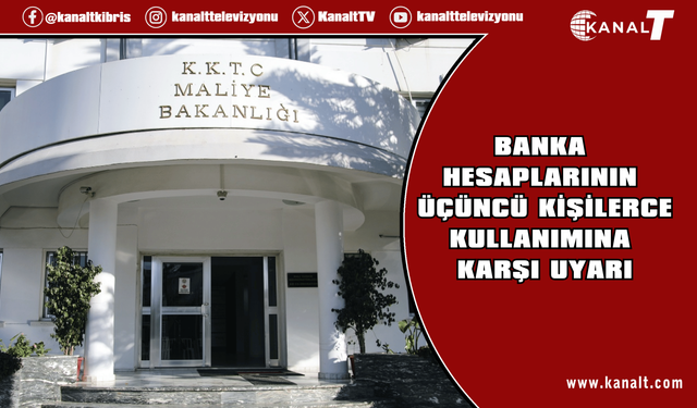 Maliye Bakanlığı'ndan uyarı: Banka hesaplarınızı üçüncü kişilere kullandırmayın