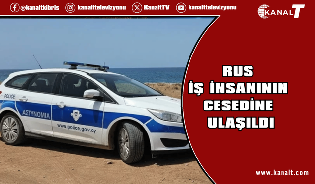 Güney Kıbrıs’ta kayıp Rus iş insanının cesedine ulaşıldı