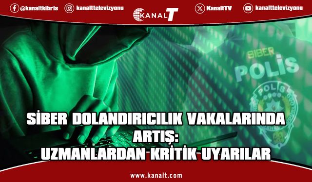 Siber dolandırıcılıkta artış: Vatandaşlar dikkatli olmalı