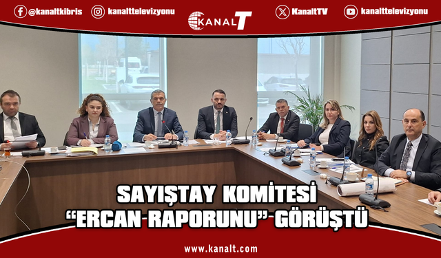 Cumhuriyet Meclisi Sayıştay Komitesi, Ercan’a ilişkin Sayıştay denetim raporunu ele aldı