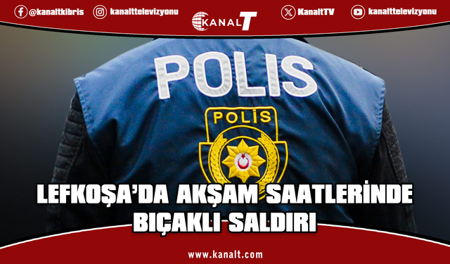 Lefkoşa'da sokak ortasında bir kişi bıçaklandı