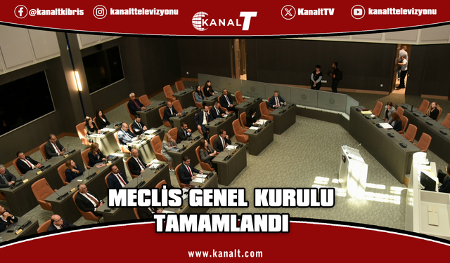 Meclis Genel Kurulu bugünkü çalışmalarını tamamladı