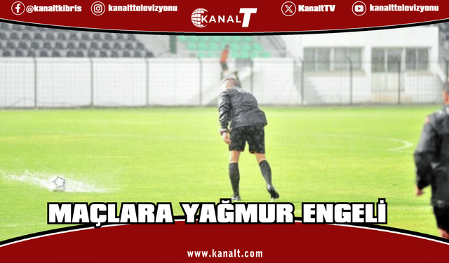 Yağmur, maçları da vurdu