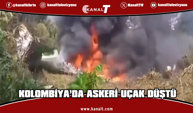 Kolombiya'da askeri uçak düştü: 90 kişi hayatını kaybetti