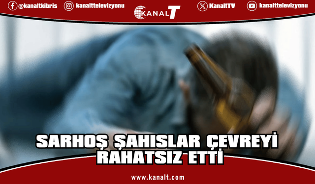 Gazimağusa ve Girne’de Sarhoş Şahıslar Çevreyi Rahatsız Etti