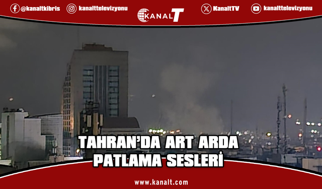 İran’ın başkenti Tahran’da art arda patlamalar meydana geldi