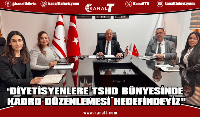 Dinçyürek:” Diyetisyenlere TSHD bünyesinde kadro düzenlemesi hedefindeyiz”