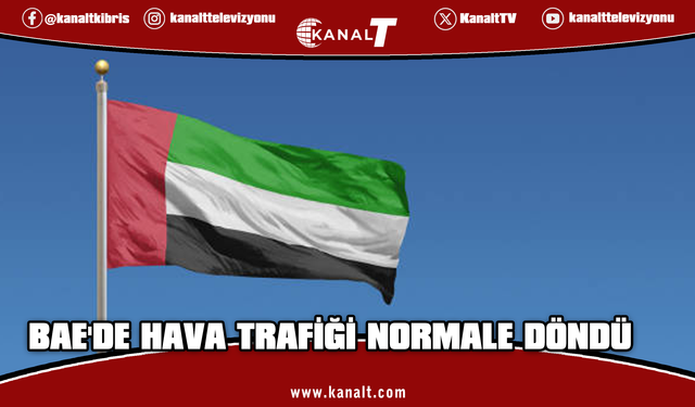 BAE, hava trafiğinin normale döndüğünü açıkladı