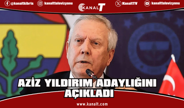 Aziz Yıldırım, Fenerbahçe başkanlığına adaylığını açıkladı