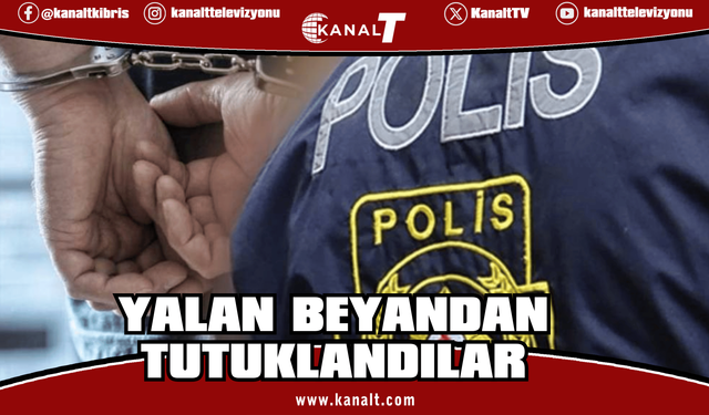Polise yalan bilgi vermekten tutuklandılar