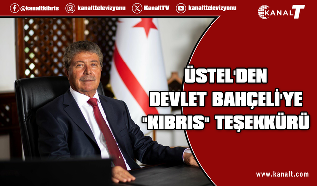 Üstel: Bahçeli’nin davamıza verdiği destek bizim için kıymetlidir