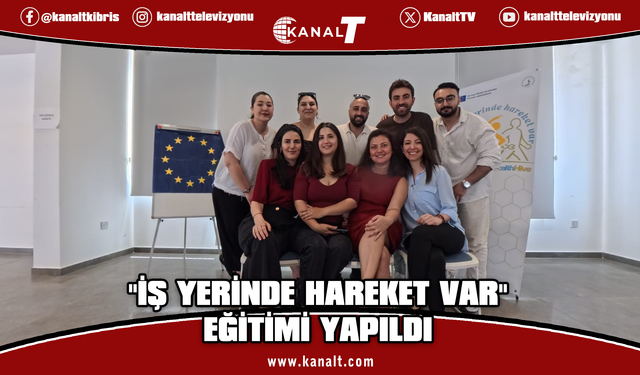 “İş Yerinde Hareket Var” Projesi kapsamında eğitici eğitimi yapıldı