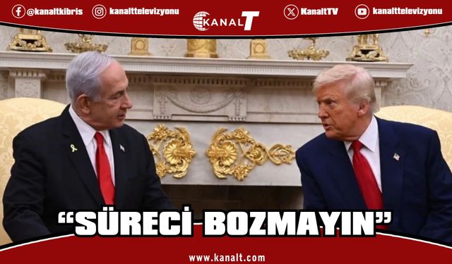 Trump'tan İsrail'e uyarı: Süreci bozmayın