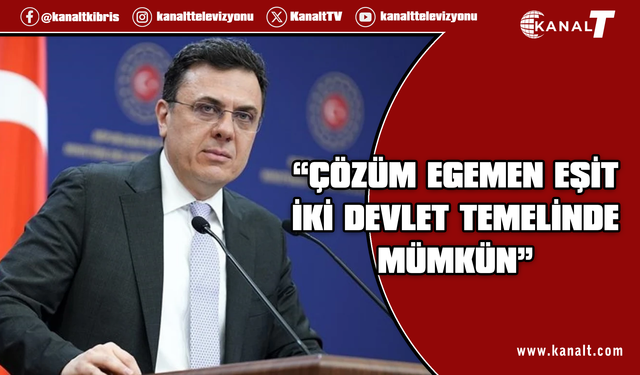 Keçeli: AB’nin tarafgir tutumunun değişmesi için çaba sarf etmesini bekliyoruz