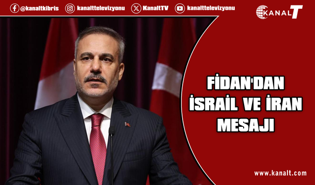 Fidan: Netanyahu'nun politikaları, bölge ve uluslararası güvenlik için bir yük ve tehdit