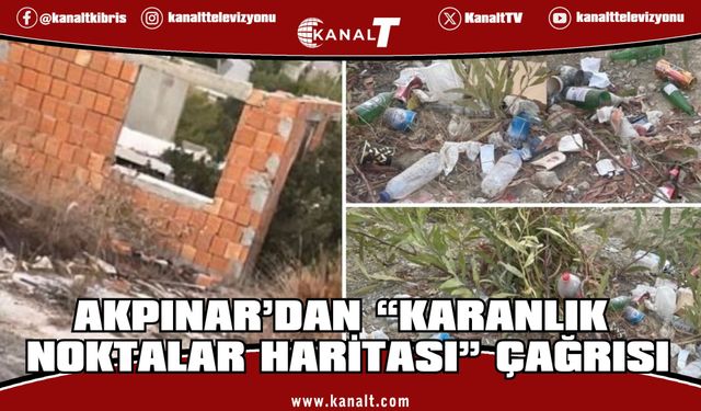 Akpınar: ‘Karanlık Noktalar ve Riskli Alanlar Haritası’ oluşturulmalı