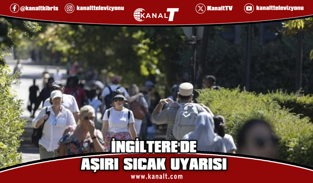 İngiltere Meteoroloji Ofisi uyardı: Sıcaklıklar perşembe günü 36 dereceyi aşabilir